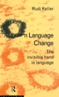 On Language Change : The Invisible Hand in Language - Book