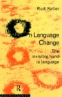 On Language Change : The Invisible Hand in Language - Book