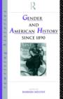 Gender and American History Since 1890 - Book