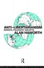 Anti-libertarianism : Markets, philosophy and myth - Book