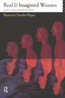 Real and Imagined Women : Gender, Culture and Postcolonialism - Book