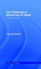 The Challenge to Democracy in Nepal - Book