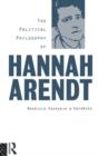 The Political Philosophy of Hannah Arendt - Book