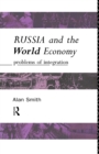 Russia and the World Economy : Problems of Integration - Book