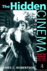 The Hidden Cinema : British Film Censorship in Action 1913-1972 - Book