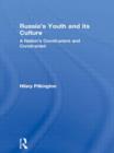 Russia's Youth and its Culture : A Nation's Constructors and Constructed - Book