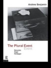 The Plural Event : Descartes, Hegel, Heidegger - Book