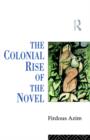 The Colonial Rise of the Novel - Book