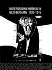 Underground Humour In Nazi Germany, 1933-1945 - Book