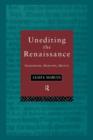 Unediting the Renaissance : Shakespeare, Marlowe and Milton - Book