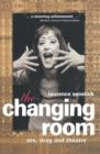 The Changing Room : Sex, Drag and Theatre - Book