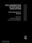 Collaboration in Distance Education : International Case Studies - Book