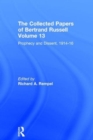 The Collected Papers of Bertrand Russell, Volume 13 : Prophecy and Dissent, 1914-16 - Book