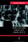 Policing Soviet Society : The Evolution of State Control - Book