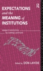 Expectations and the Meaning of Institutions : Essays in Economics by Ludwig M. Lachmann - Book