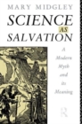 Science as Salvation : A Modern Myth and its Meaning - Book