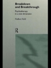 Breakdown and Breakthrough : Psychotherapy in a New Dimension - Book