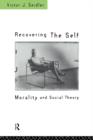 Recovering the Self : Morality and Social Theory - Book
