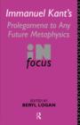 Immanuel Kant's Prolegomena to Any Future Metaphysics in Focus - Book