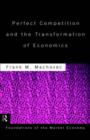 Perfect Competition and the Transformation of Economics - Book