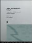 Who Will Mind the Baby? : Geographies of Childcare and Working Mothers - Book