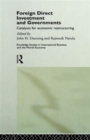 Foreign Direct Investment and Governments : Catalysts for economic restructuring - Book