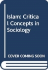 Islam : Critical Concepts in Sociology - Book
