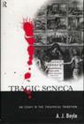 Tragic Seneca : An Essay in the Theatrical Tradition - Book