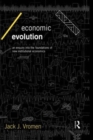 Economic Evolution : An Inquiry into the Foundations of the New Institutional Economics - Book