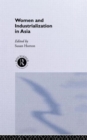 Women and Industrialization in Asia - Book