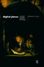 Digital Places : Living with Geographic Information Technologies - Book