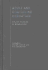 Adult and Continuing Education : Major Themes in Education - Book