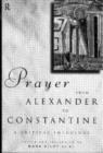 Prayer From Alexander To Constantine : A Critical Anthology - Book
