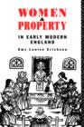 Women and Property : In Early Modern England - Book