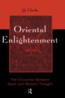 Oriental Enlightenment : The Encounter Between Asian and Western Thought - Book