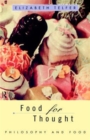 Food for Thought : Philosophy and Food - Book