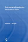 Environmental Aesthetics : Ideas, Politics and Planning - Book