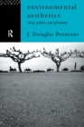 Environmental Aesthetics : Ideas, Politics and Planning - Book