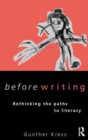 Before Writing : Rethinking the Paths to Literacy - Book