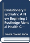 Evolutionary Psychiatry : A new beginning - Book