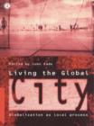 Living the Global City : Globalization as Local Process - Book