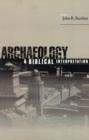 Archaeology and Biblical Interpretation - Book