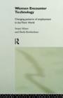 Women Encounter Technology : Changing Patterns of Employment in the Third World - Book