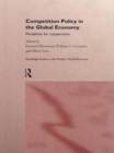 Competition Policy in the Global Economy : Modalities for Co-operation - Book