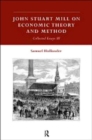 John Stuart Mill on Economic Theory and Method : Collected Essays III - Book