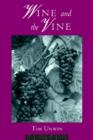 Wine and the Vine : An Historical Geography of Viticulture and the Wine Trade - Book