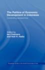 The Politics of Economic Development in Indonesia : Contending Perspectives - Book