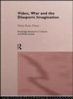 Video, War and the Diasporic Imagination - Book