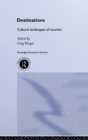 Destinations : Cultural Landscapes of Tourism - Book