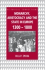 Monarchy, Aristocracy and State in Europe 1300-1800 - Book